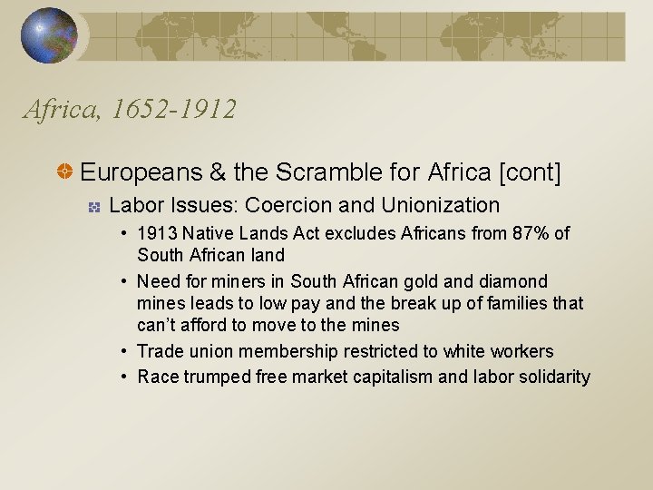 Africa, 1652 -1912 Europeans & the Scramble for Africa [cont] Labor Issues: Coercion and