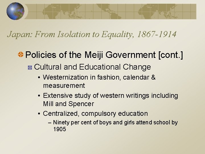 Japan: From Isolation to Equality, 1867 -1914 Policies of the Meiji Government [cont. ]