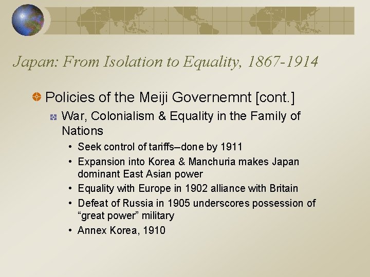 Japan: From Isolation to Equality, 1867 -1914 Policies of the Meiji Governemnt [cont. ]