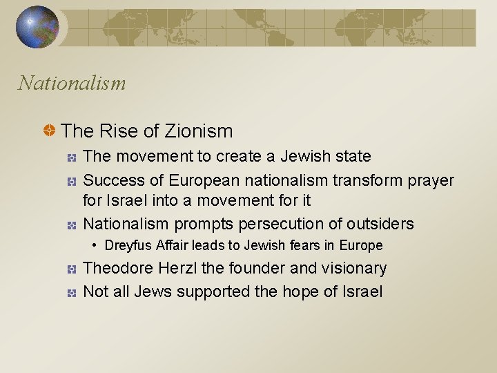 Nationalism The Rise of Zionism The movement to create a Jewish state Success of