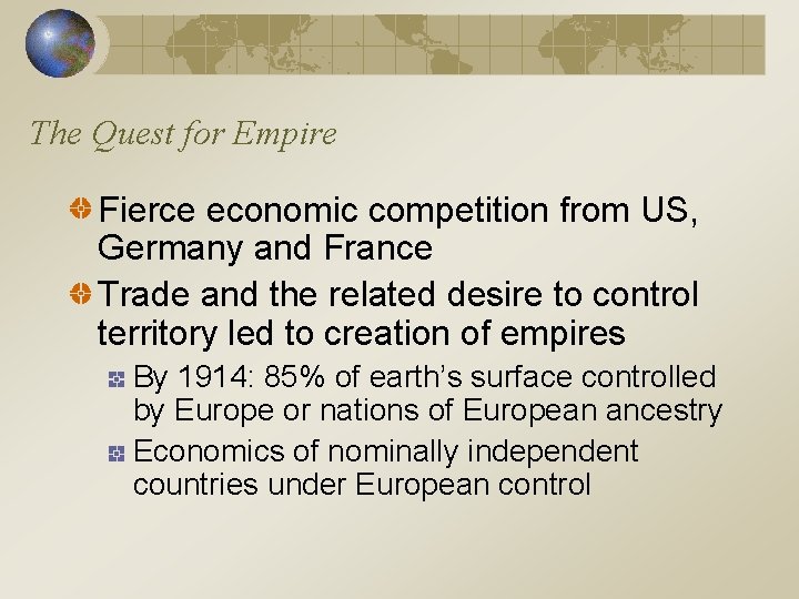 The Quest for Empire Fierce economic competition from US, Germany and France Trade and