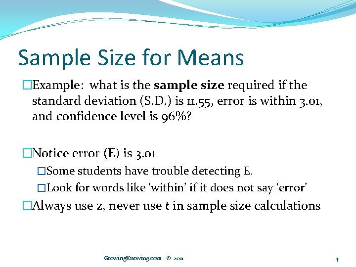 Sample Size for Means �Example: what is the sample size required if the standard