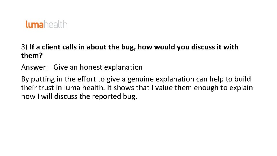 3) If a client calls in about the bug, how would you discuss it
