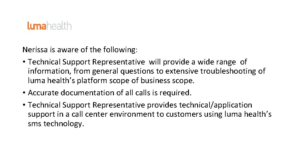 Nerissa is aware of the following: • Technical Support Representative will provide a wide
