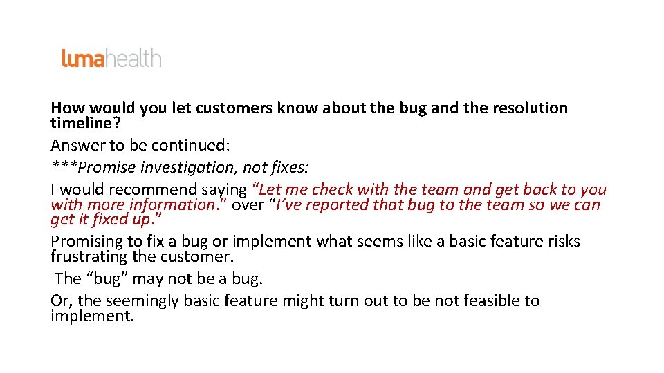 How would you let customers know about the bug and the resolution timeline? Answer