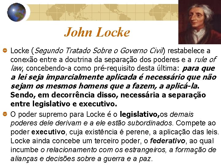 John Locke (Segundo Tratado Sobre o Governo Civil) restabelece a conexão entre a doutrina