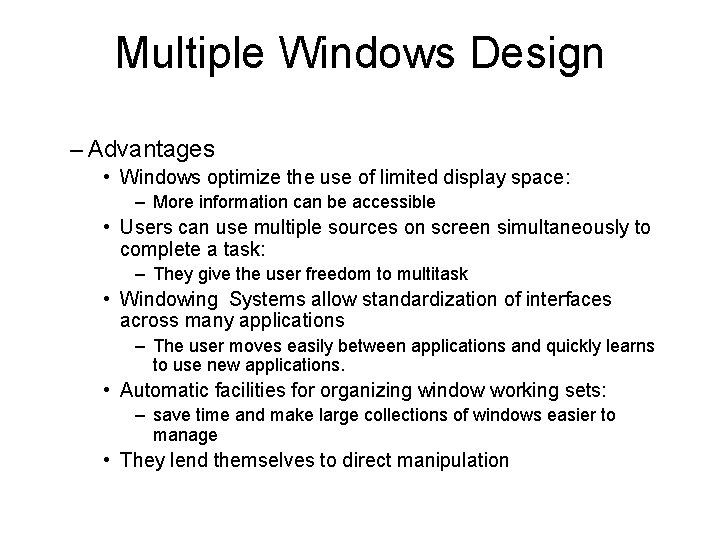Multiple Windows Design – Advantages • Windows optimize the use of limited display space: Multiple Windows Design – Advantages • Windows optimize the use of limited display space: