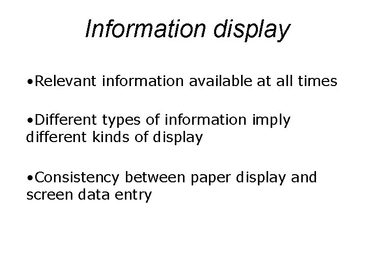 Information display • Relevant information available at all times • Different types of information Information display • Relevant information available at all times • Different types of information