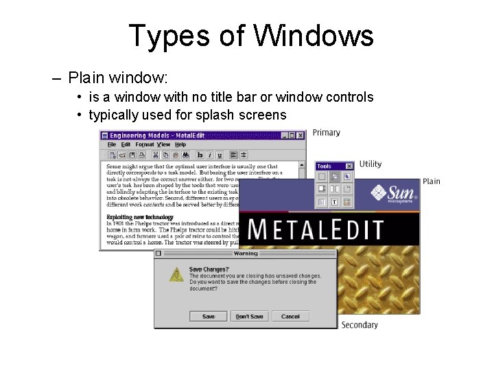 Types of Windows – Plain window: • is a window with no title bar Types of Windows – Plain window: • is a window with no title bar
