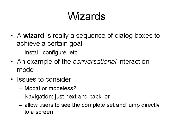 Wizards • A wizard is really a sequence of dialog boxes to achieve a Wizards • A wizard is really a sequence of dialog boxes to achieve a