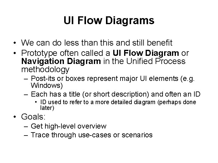 UI Flow Diagrams • We can do less than this and still benefit • UI Flow Diagrams • We can do less than this and still benefit •