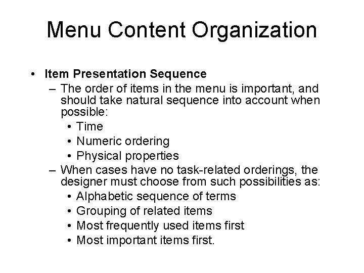 Menu Content Organization • Item Presentation Sequence – The order of items in the Menu Content Organization • Item Presentation Sequence – The order of items in the
