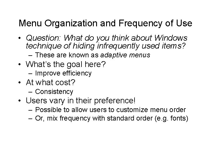 Menu Organization and Frequency of Use • Question: What do you think about Windows Menu Organization and Frequency of Use • Question: What do you think about Windows
