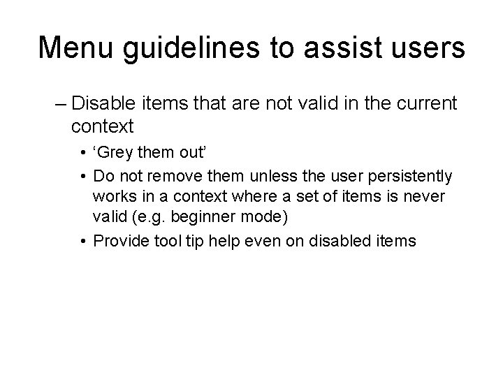 Menu guidelines to assist users – Disable items that are not valid in the Menu guidelines to assist users – Disable items that are not valid in the