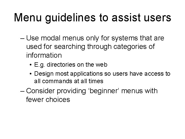 Menu guidelines to assist users – Use modal menus only for systems that are Menu guidelines to assist users – Use modal menus only for systems that are