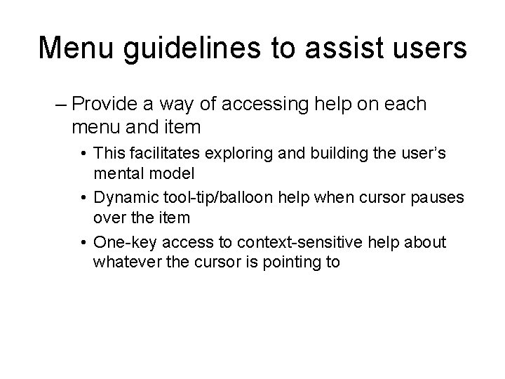 Menu guidelines to assist users – Provide a way of accessing help on each Menu guidelines to assist users – Provide a way of accessing help on each