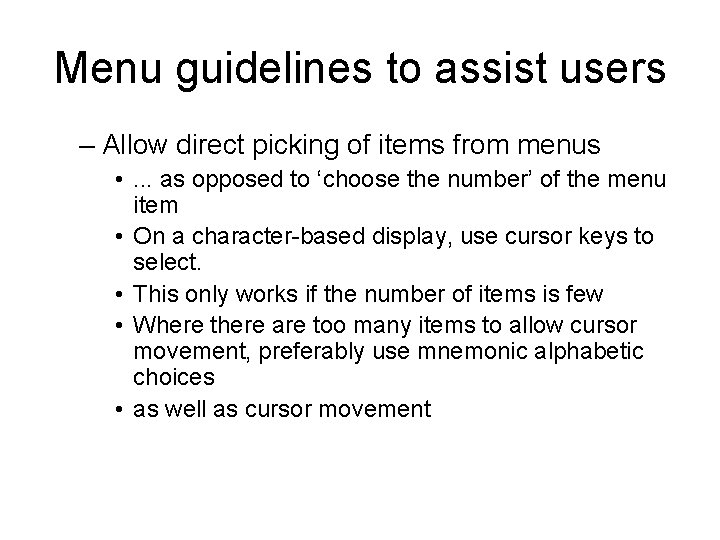 Menu guidelines to assist users – Allow direct picking of items from menus • Menu guidelines to assist users – Allow direct picking of items from menus •