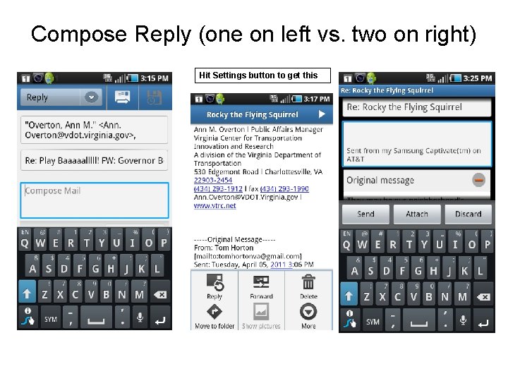 Compose Reply (one on left vs. two on right) Hit Settings button to get Compose Reply (one on left vs. two on right) Hit Settings button to get