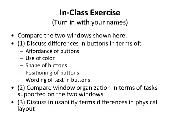 In-Class Exercise (Turn in with your names) • Compare the two windows shown here. In-Class Exercise (Turn in with your names) • Compare the two windows shown here.