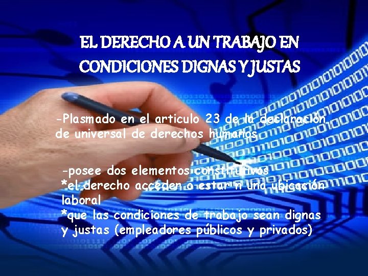 EL DERECHO A UN TRABAJO EN CONDICIONES DIGNAS Y JUSTAS -Plasmado en el articulo