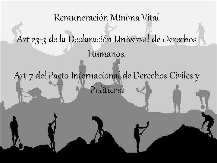 Remuneración Mínima Vital Art 23 -3 de la Declaración Universal de Derechos Humanos. Art