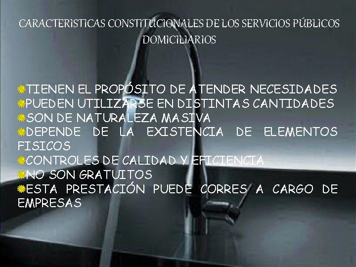 CARACTERISTICAS CONSTITUCIONALES DE LOS SERVICIOS PÚBLICOS DOMICILIARIOS TIENEN EL PROPÓSITO DE ATENDER NECESIDADES PUEDEN