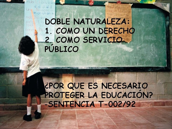 DOBLE NATURALEZA: 1. COMO UN DERECHO 2. COMO SERVICIO PÚBLICO ¿POR QUE ES NECESARIO