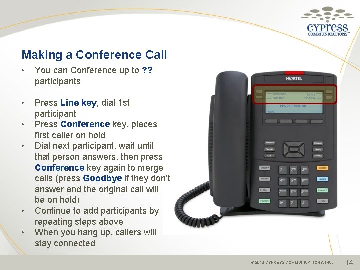 Making a Conference Call • You can Conference up to ? ? participants •