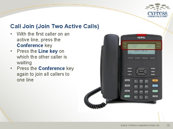 Call Join (Join Two Active Calls) • With the first caller on an active