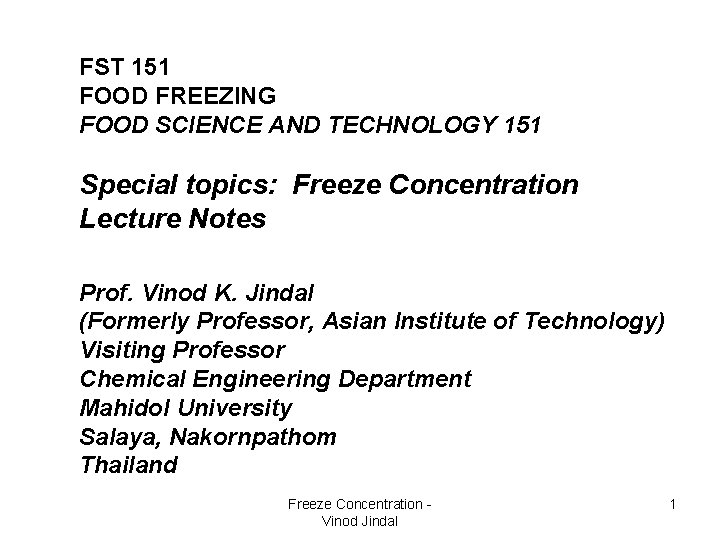 FST 151 FOOD FREEZING FOOD SCIENCE AND TECHNOLOGY 151 Special topics: Freeze Concentration Lecture