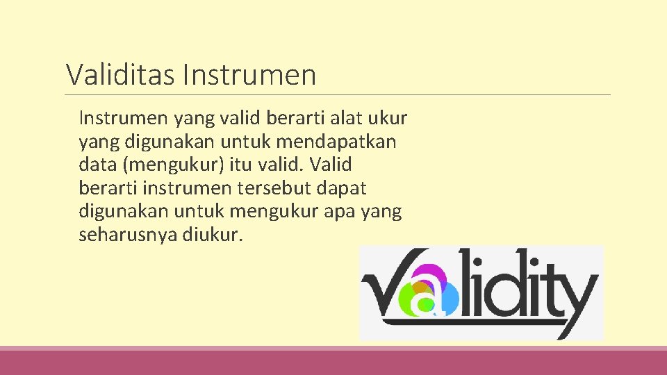 Validitas Instrumen yang valid berarti alat ukur yang digunakan untuk mendapatkan data (mengukur) itu