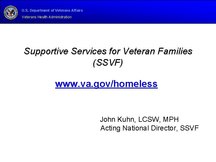 U. S. Department of Veterans Affairs Veterans Health Administration Supportive Services for Veteran Families