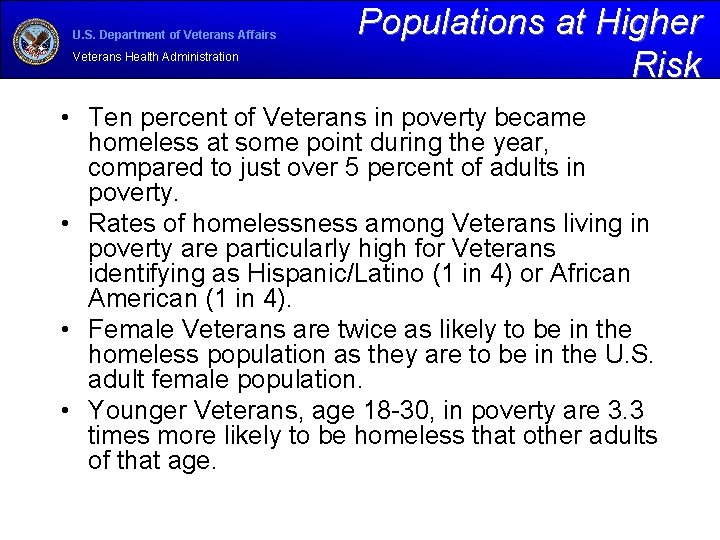 U. S. Department of Veterans Affairs Veterans Health Administration Populations at Higher Risk •