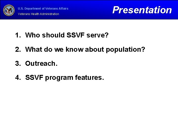 U. S. Department of Veterans Affairs Veterans Health Administration Presentation 1. Who should SSVF