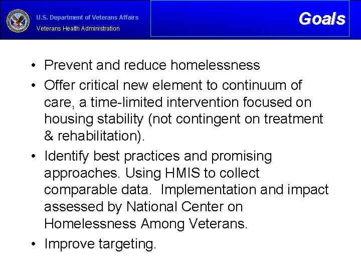 U. S. Department of Veterans Affairs Veterans Health Administration Goals • Prevent and reduce