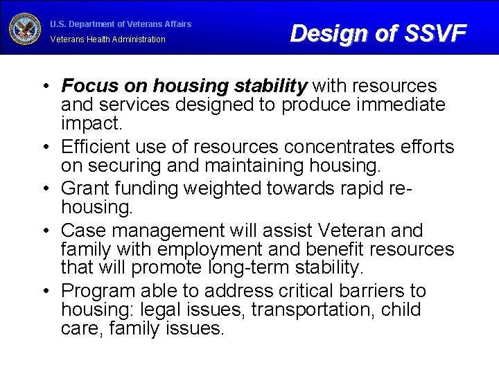 U. S. Department of Veterans Affairs Veterans Health Administration Design of SSVF • Focus