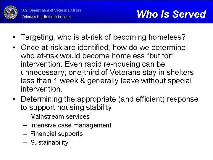 U. S. Department of Veterans Affairs Veterans Health Administration Who Is Served • Targeting,