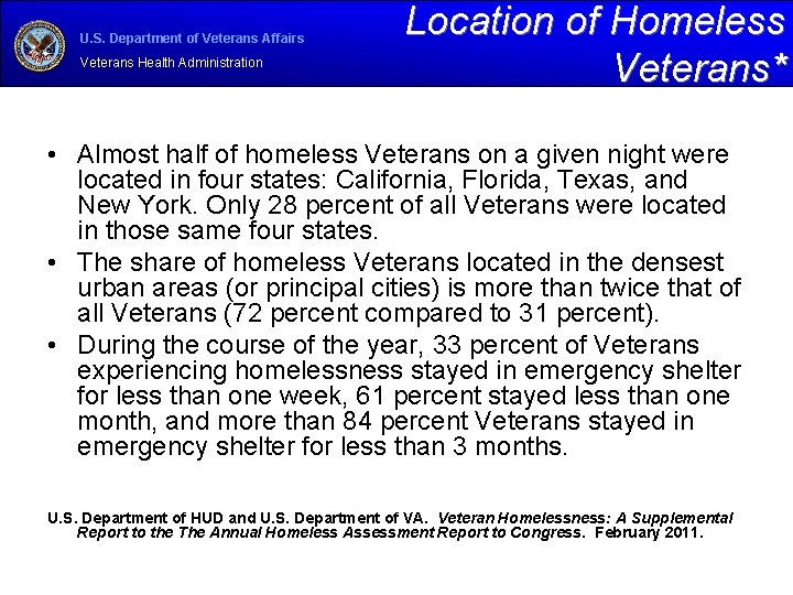 U. S. Department of Veterans Affairs Veterans Health Administration Location of Homeless Veterans* •