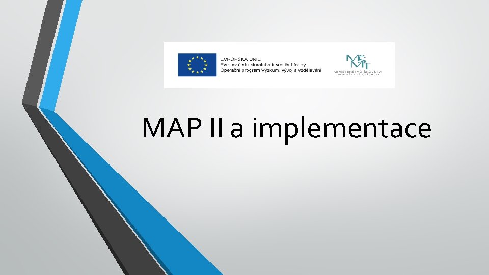 MAP II a implementace 