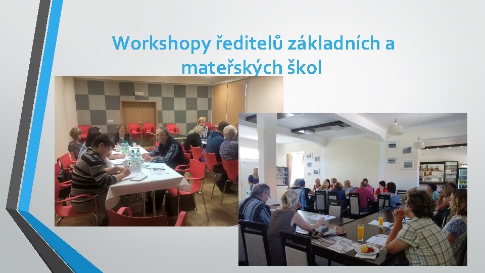  Workshopy ředitelů základních a mateřských škol 