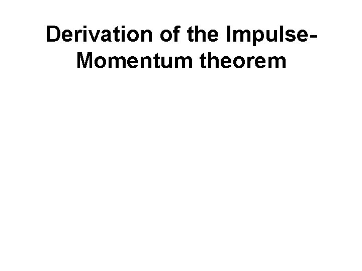 Derivation of the Impulse. Momentum theorem 