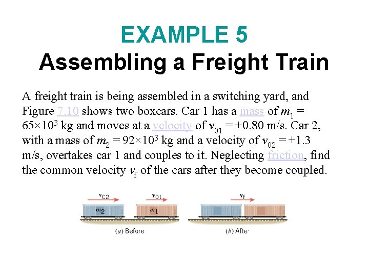 EXAMPLE 5 Assembling a Freight Train A freight train is being assembled in a