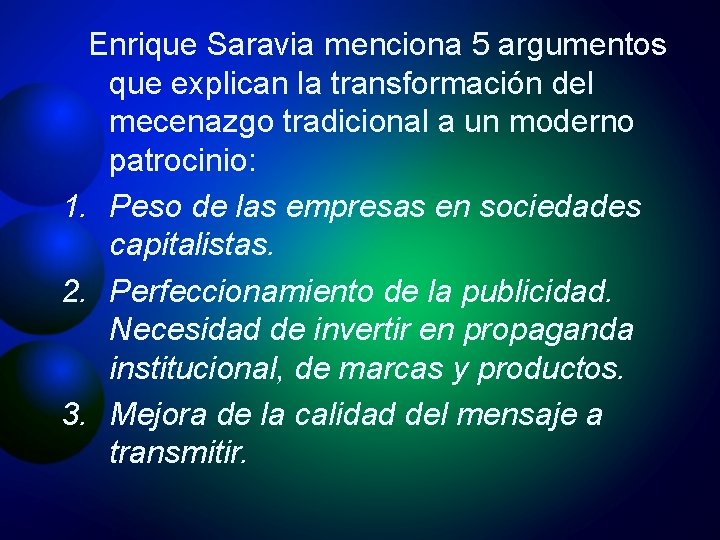 Enrique Saravia menciona 5 argumentos que explican la transformación del mecenazgo tradicional a un