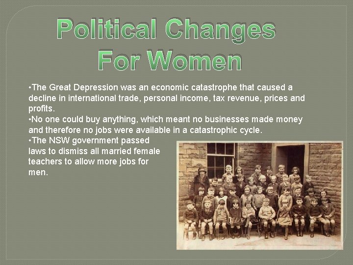 Political Changes For Women • The Great Depression was an economic catastrophe that caused