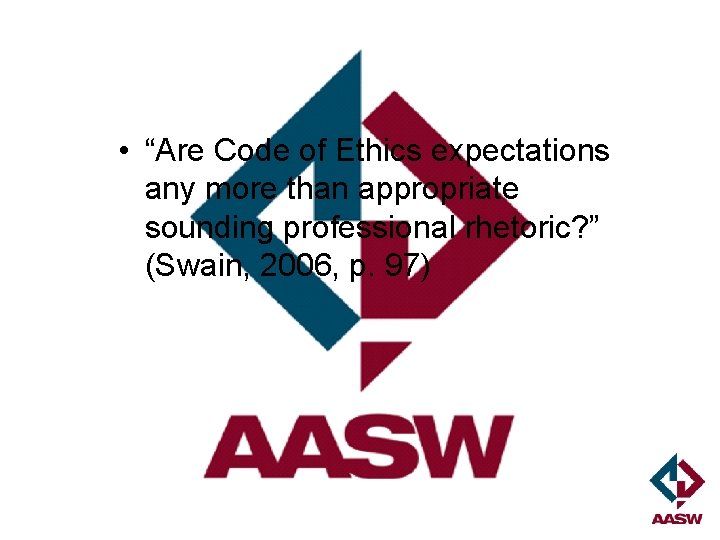  • “Are Code of Ethics expectations any more than appropriate sounding professional rhetoric?