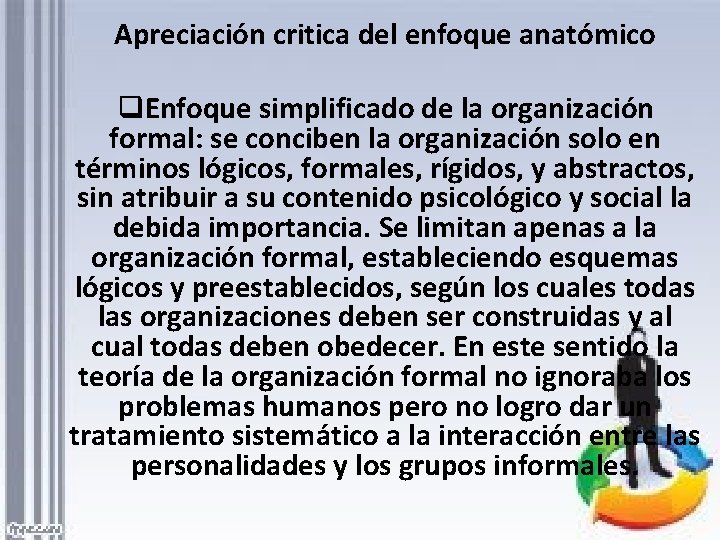 Apreciación critica del enfoque anatómico q. Enfoque simplificado de la organización formal: se conciben