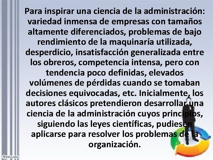 Para inspirar una ciencia de la administración: variedad inmensa de empresas con tamaños altamente