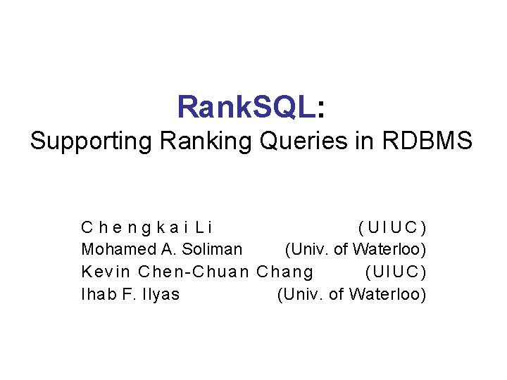 Rank. SQL: Supporting Ranking Queries in RDBMS C h e n g k a