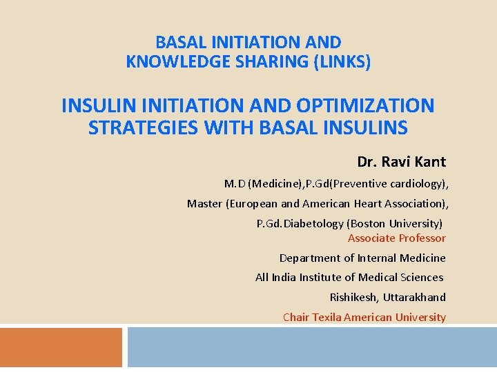 BASAL INITIATION AND KNOWLEDGE SHARING (LINKS) INSULIN INITIATION AND OPTIMIZATION STRATEGIES WITH BASAL INSULINS