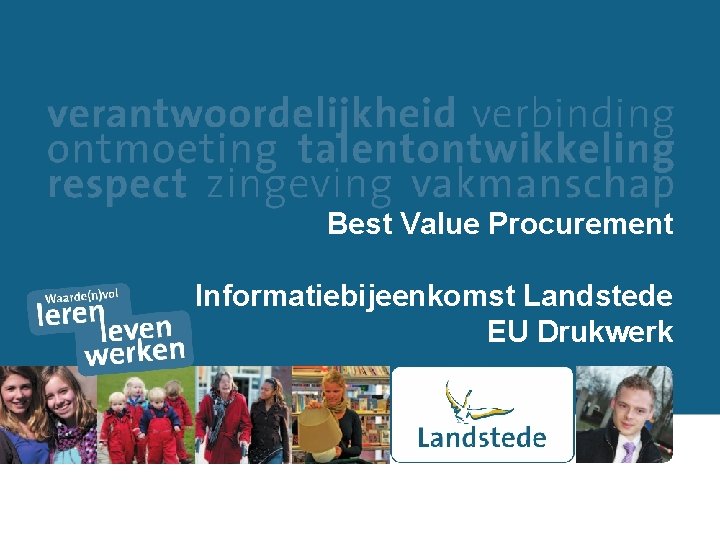 Best Value Procurement Informatiebijeenkomst Landstede EU Drukwerk 